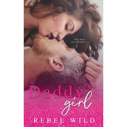 Daddy''s Girl Paperback, Rebel Wild Books, English, 9781735976303