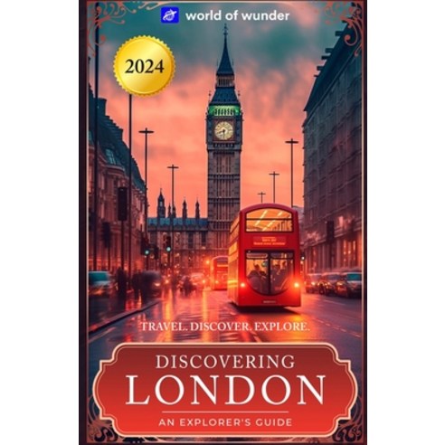 (영문도서) Discovering London: An Explorer''s Guide. (2024 Travel Guide): Travel. Discover. Explore. Paperback, Freedom 2 Live, English, 9798989654918