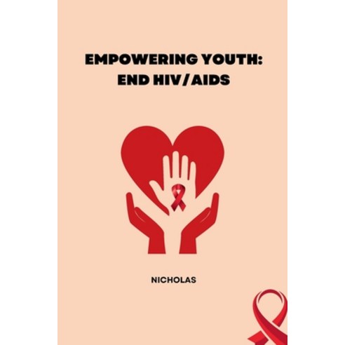 (영문도서) Empowering Youth: End HIV/AIDS Paperback, Tredition Gmbh, English, 9783384231109