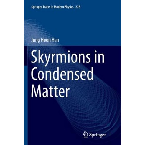 (영문도서) Skyrmions in Condensed Matter Paperback, Springer, English, 9783319887418
