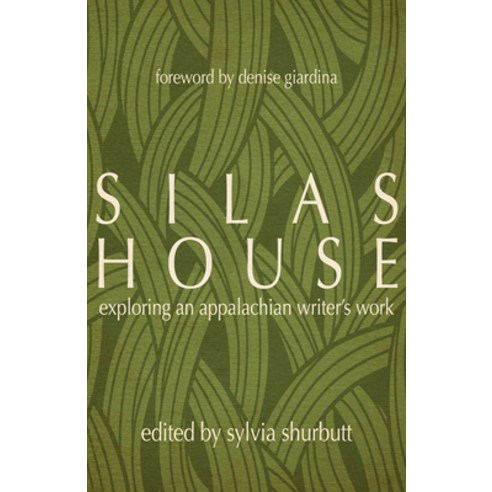 Silas House: Exploring an Appalachian Writer''s Work Hardcover, University Press of Kentucky, English, 9780813181127