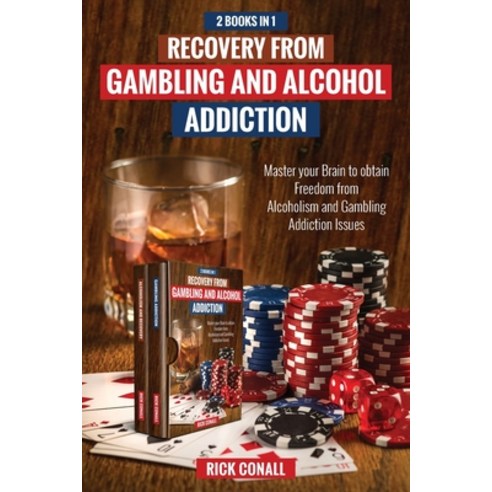 Recovery from Gambling and Alcohol Addiction: 2 Books in 1 - Master your Brain to obtain Freedom fro... Paperback, Andreas Markus Henning Lagler, English, 9789564025629