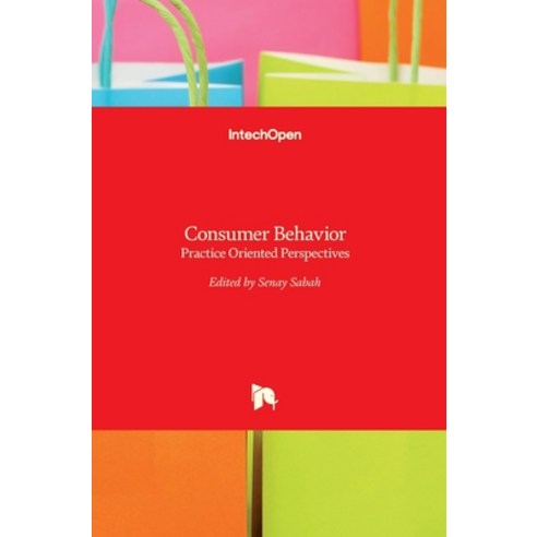 (영문도서) Consumer Behavior: Practice Oriented Perspectives Hardcover, Intechopen, English, 9789535136194
