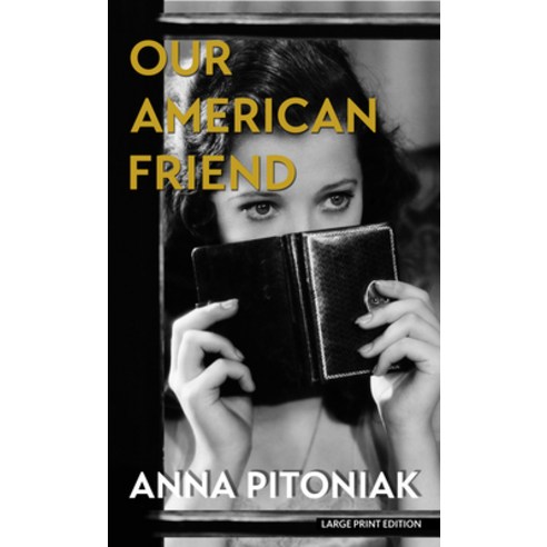 (영문도서) Our American Friend Library Binding, Thorndike Press, English, 9781432895488