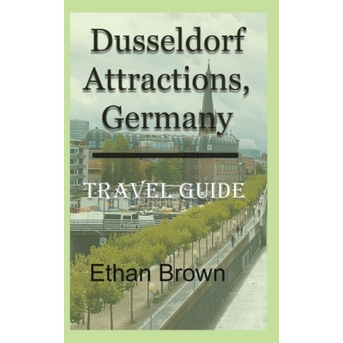 Dusseldorf Attractions Germany Paperback, Blurb, English, 9781715759063