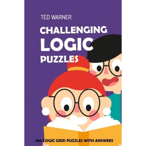(영문도서) Challenging Logic Puzzles: Irupu Puzzles - 100 Logic Grid Puzzles With Answers Paperback, Independently Published, English, 9781981074945