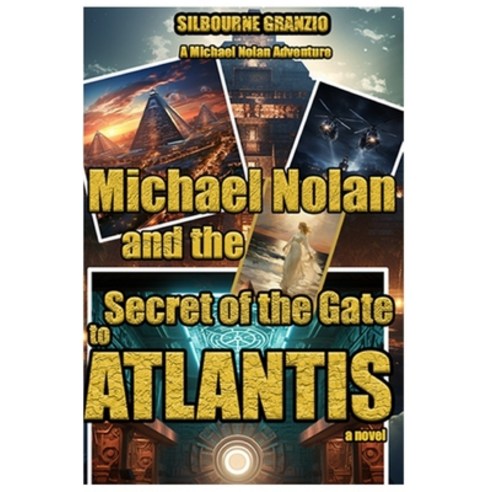 (영문도서) Michael Nolan and the Secret of the Gate to Atlantis Paperback, Independently Published, English, 9798860219649