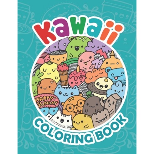 Kawaii Coloring Book: Kawaii Coloring Book For Adults, Kawaii Coloring Books  For Boys (Paperback)