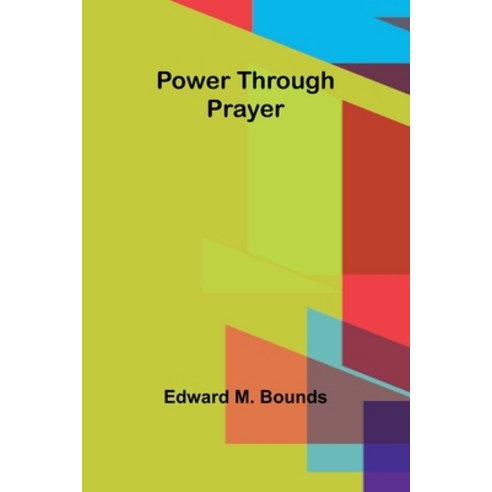 (영문도서) Power Through Prayer Paperback, Alpha Edition, English, 9789361470950