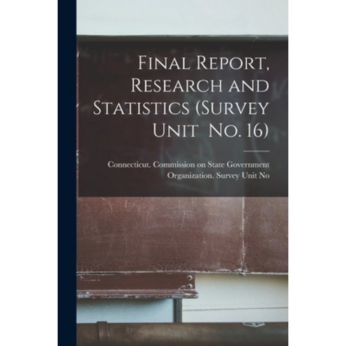 (영문도서) Final Report Research and Statistics (Survey Unit No. 16) Paperback, Hassell Street Press, English, 9781014966056