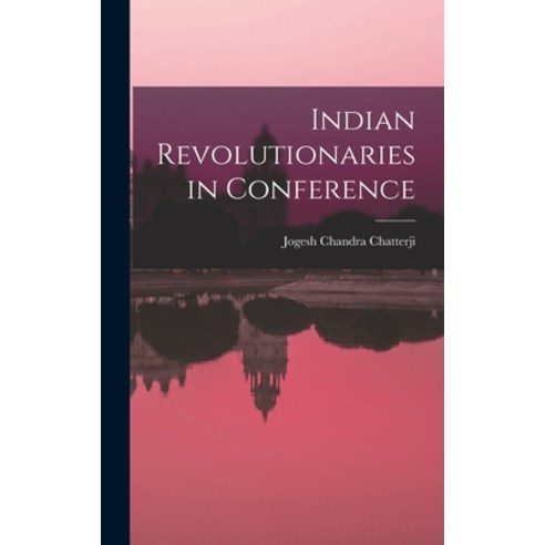 (영문도서) Indian Revolutionaries in Conference Hardcover, Hassell Street Press, English, 9781013341281