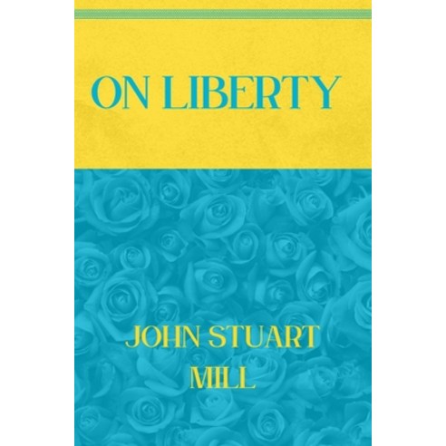 On Liberty: Blue Atoll & Vibrant Yellow Edition Paperback, Independently Published, English, 9798717175562