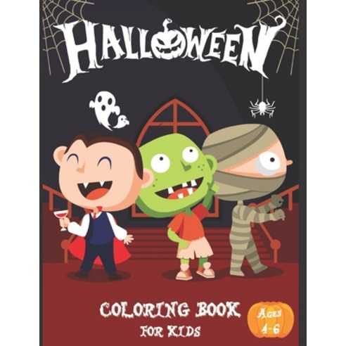 Halloween Coloring Book For Kids Ages 4-6: Happy Halloween Coloring Book for Children''s - A Fun Chil... Paperback, Independently Published