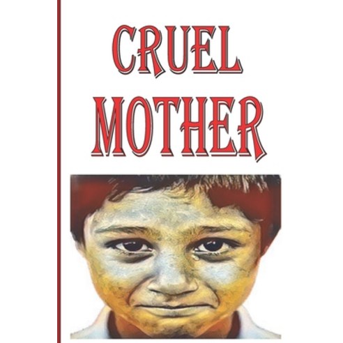 (영문도서) Cruel Mother: Interesting story about mother Paperback, Independently Published, English, 9798403963084