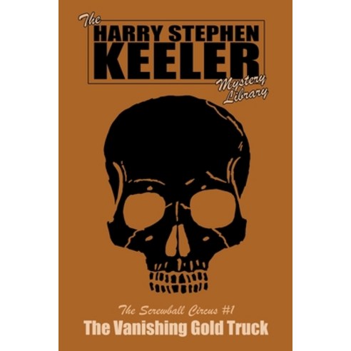 The Vanishing Gold Truck: The Screwball Circus Mysteries #1 Paperback, Wildside Press, English, 9781479456628