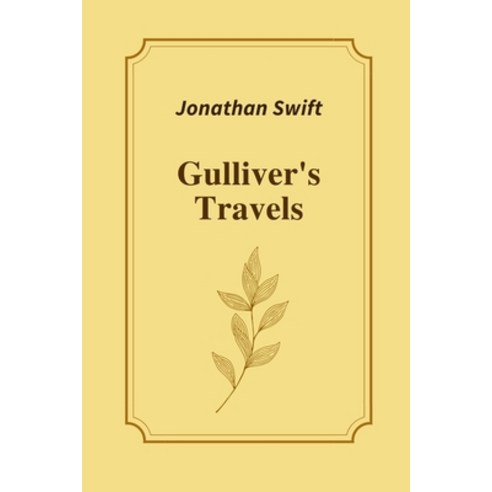 Gulliver''s Travels by Jonathan Swift Paperback, Independently Published, English, 9798747046238