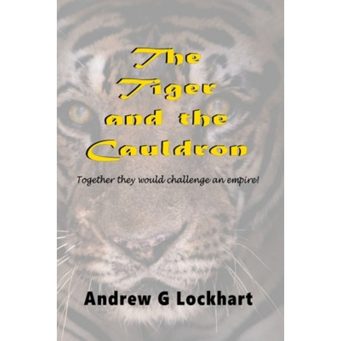 (영문도서) The Tiger and the Cauldron Paperback, Independently Published, English, 9798374871111