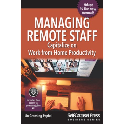 Managing Remote Staff: Capitalize on Work-From-Home Productivity Paperback, Self-Counsel Press, English, 9781770403314