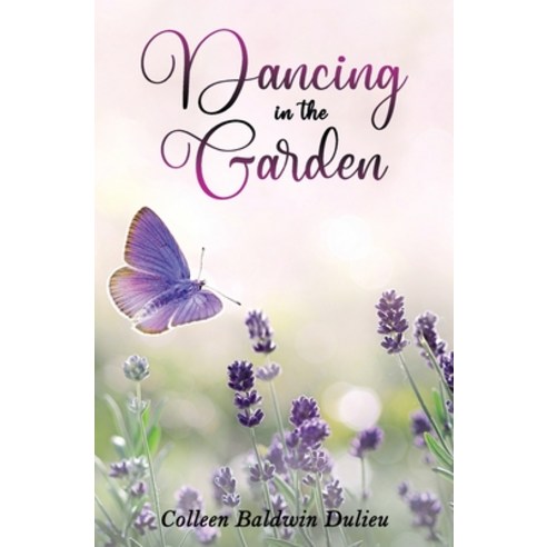 (영문도서) Dancing In The Garden Paperback, Independently Published, English, 9798846110762