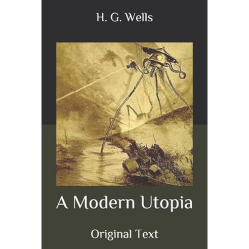 A Modern Utopia: Original Text Paperback, Independently Published, English, 9798634492278