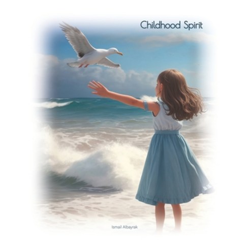 (영문도서) Childhood Spirit: My first poetry book Paperback, Independently Published, English, 9798856848419