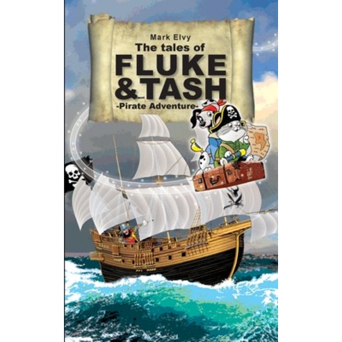 The Tales of Fluke and Tash - Pirate Adventure Paperback, Fluke and Tash Publishing, English, 9781999891046