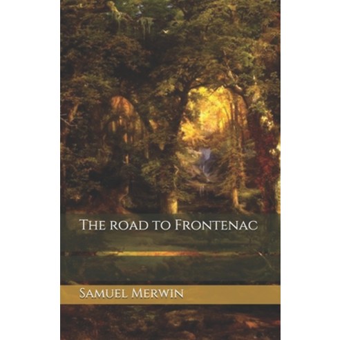The road to Frontenac Paperback, Independently Published