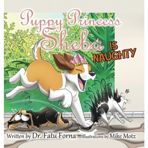 (영문도서) Puppy Princess Sheba is Naughty Hardcover, From Your Doctor to You, LLC, English, 9780998461038