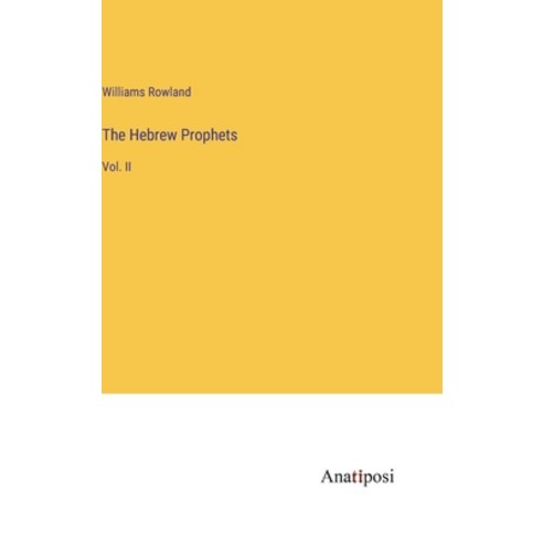 (영문도서) The Hebrew Prophets: Vol. II Hardcover, Anatiposi Verlag, English, 9783382140311