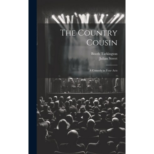 (영문도서) The Country Cousin: A Comedy in Four Acts Hardcover, Legare Street Press, English, 9781021105424
