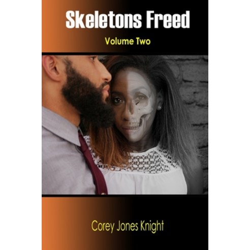 Skeletons Freed: Volume Two Paperback, Independently Published, English, 9798703045398