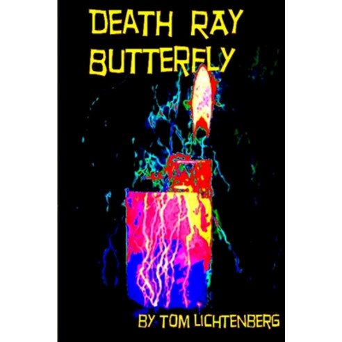 (영문도서) Death Ray Butterfly Paperback, Lulu.com, English, 9780557416837