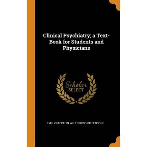 (영문도서) Clinical Psychiatry; a Text-Book for Students and Physicians Hardcover, Franklin Classics, English, 9780342044382