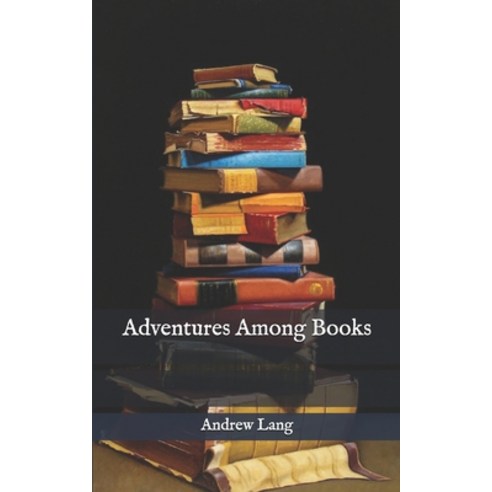 Adventures Among Books Paperback, Independently Published, English ...