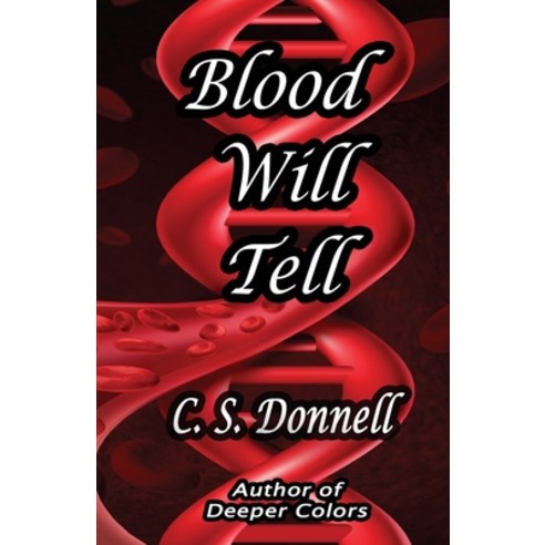 Blood Will Tell Paperback, Createspace Independent Publishing Platform