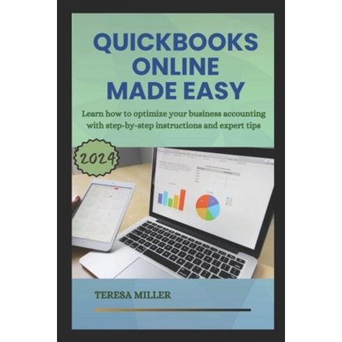 (영문도서) QuickBooks Online Made Easy: Learn how to optimize your business ...