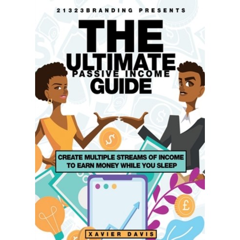 (영문도서) The Ultimate Passive Income Guide: Create Multiple Streams of ...