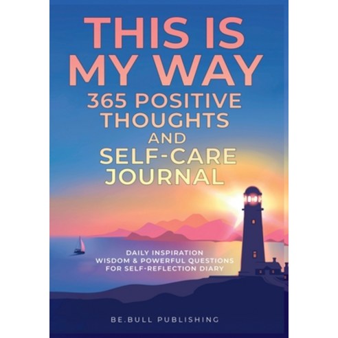 (영문도서) THIS IS MY WAY 365 Positive Thoughts and Self-care Journal: Daily Inspiration Wisdom & Power... Paperback, Aria Capri International Inc., English, 9781990709609