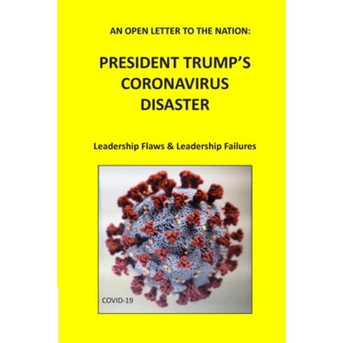 An Open Letter to the Nation: President Trump''s Disaster Paperback, Independently Published, English, 9798672733876