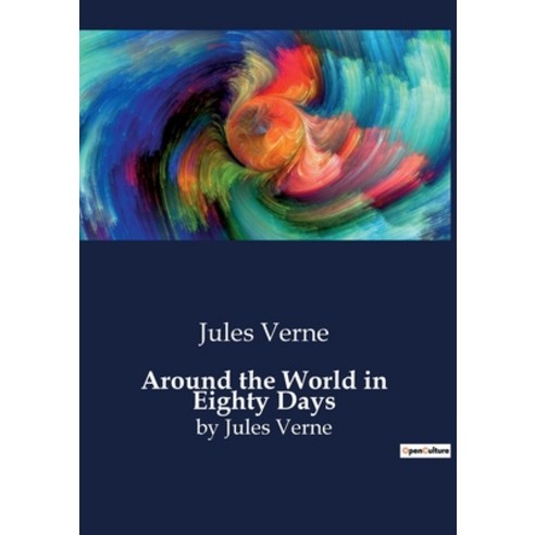 (영문도서) Around the World in Eighty Days: by Jules Verne Paperback, Culturea, English, 9791041800537