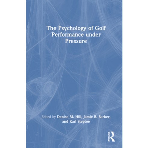 (영문도서) The Psychology of Golf Performance under Pressure Hardcover, Routledge, English, 9781032289021