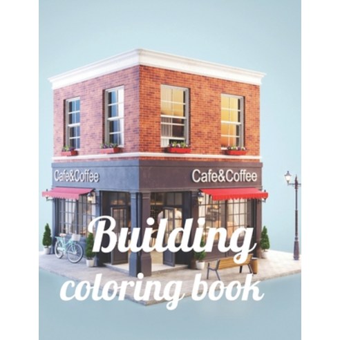 Building coloring book: A Coloring Book of 35 Unique Stress Relief building Coloring Book Designs Pa... Paperback, Independently Published, English, 9798596166354