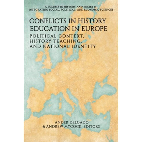 (영문도서) Conflicts in History Education in Europe: Political Context History Teaching and National I... Paperback, Information Age Publishing, English, 9798887302515