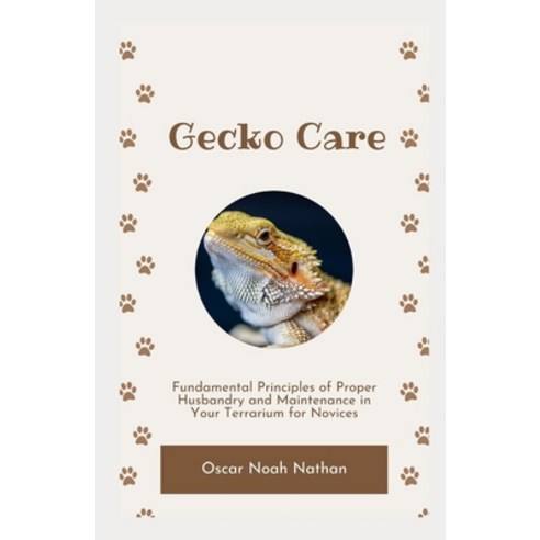 (영문도서) Gecko Care: Fundamental Principles of Proper Husbandry and ...