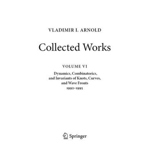 (영문도서) Vladimir I. Arnold--Collected Works: Dynamics Combinatorics and Invariants of Knots Curves... Paperback, Springer, English, 9783031048036