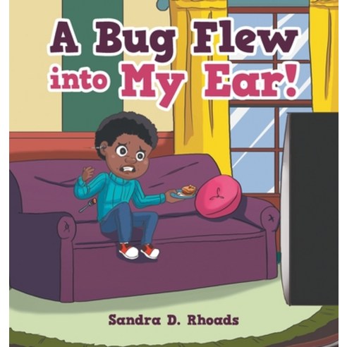 (영문도서) A Bug Flew into My Ear! Hardcover, WestBow Press, English, 9781664231597