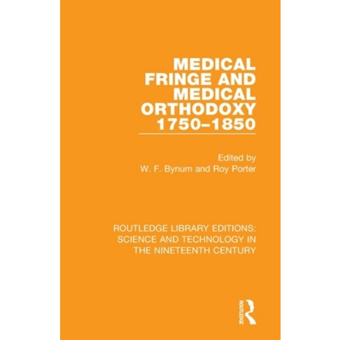Medical Fringe and Medical Orthodoxy 1750-1850 Paperback, Routledge, English, 9781138391369