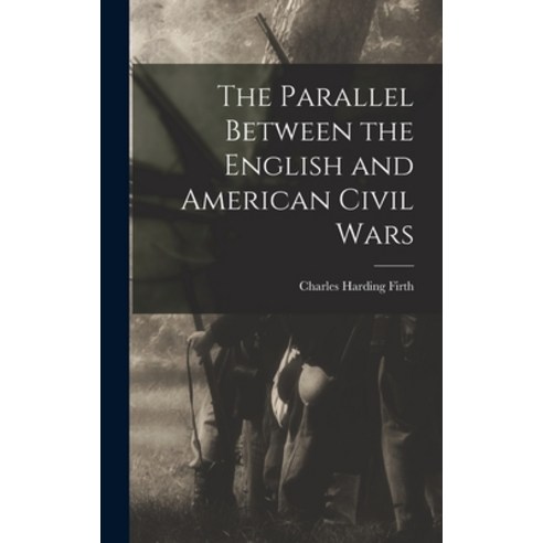 (영문도서) The Parallel Between the English and American Civil Wars Hardcover, Legare Street Press, 9781018946733
