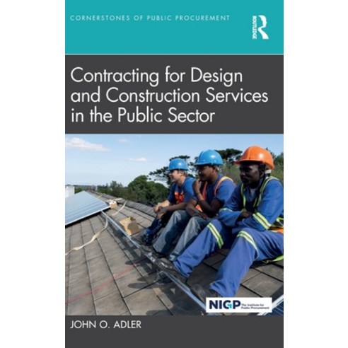 (영문도서) Contracting for Design and Construction Services in the Public Sector Hardcover, Routledge, English, 9781032233765