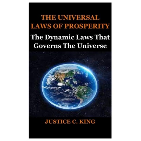 The Universal Laws Of Prosperity: The Dynamic Laws That Governs The Universe Paperback, Independently Published, English, 9798730283138